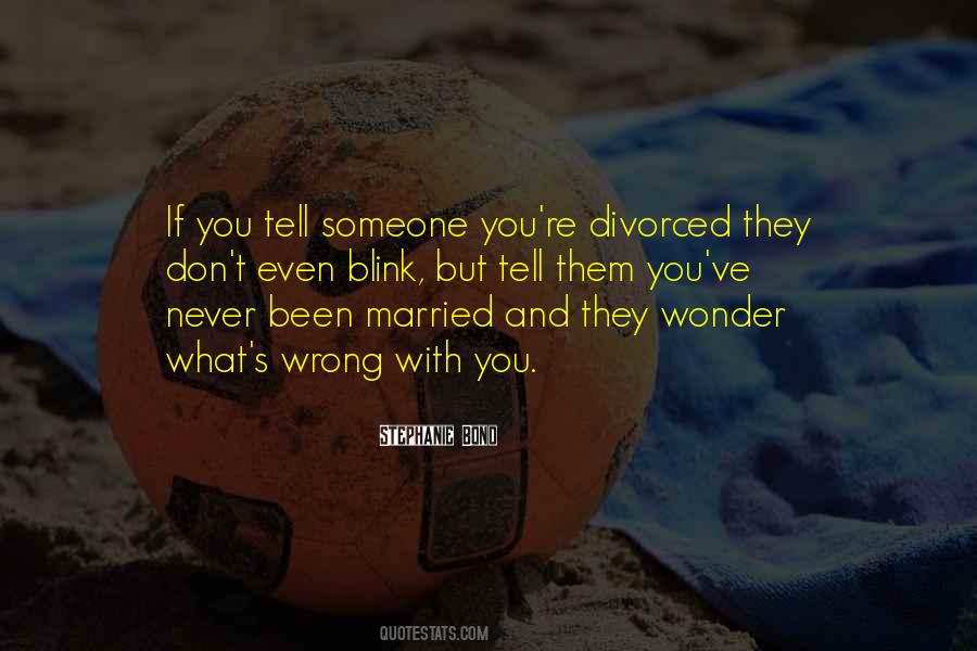 Never Been Married Quotes #133084