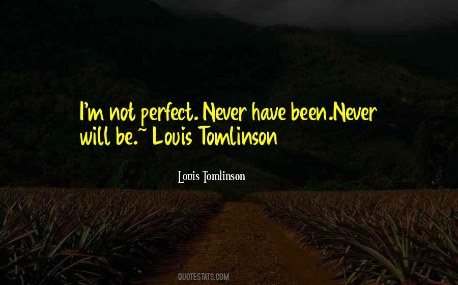 Never Been Perfect Quotes #115718