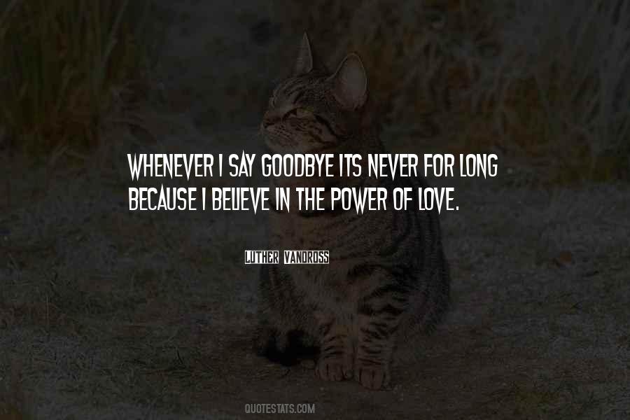 Never Believe Love Quotes #869503