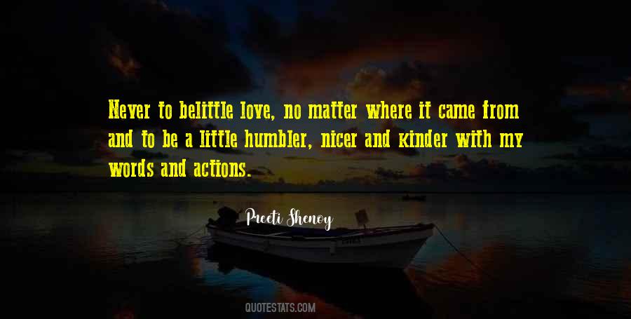 Never Belittle Love Quotes #1544739