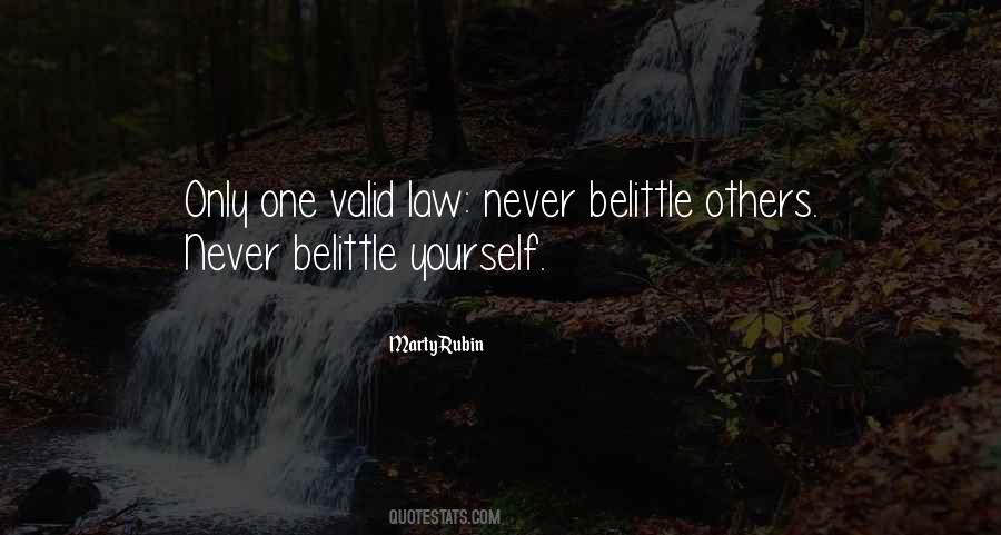 Never Belittle Yourself Quotes #494505