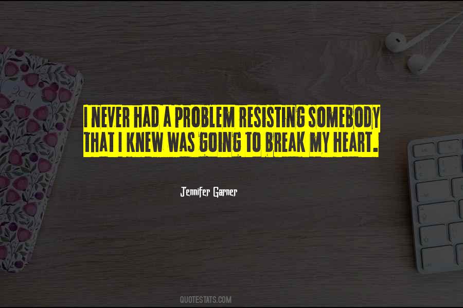 Never Break My Heart Quotes #1442727