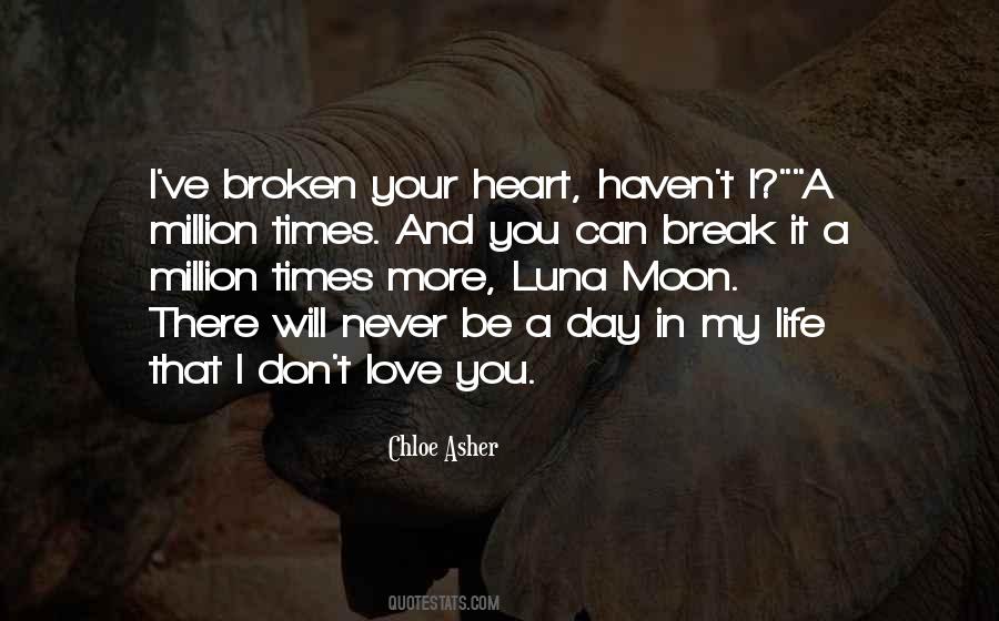 Never Break My Heart Quotes #1619382