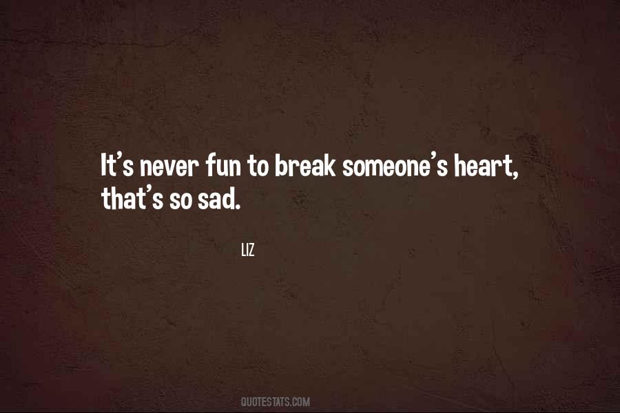 Never Break My Heart Quotes #365222