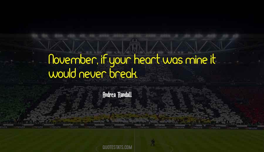 Never Break Your Heart Quotes #742613