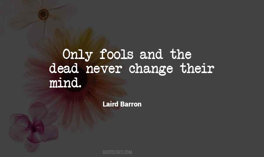 Never Change My Mind Quotes #1295621