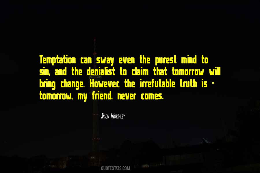 Never Change Your Mind Quotes #963845