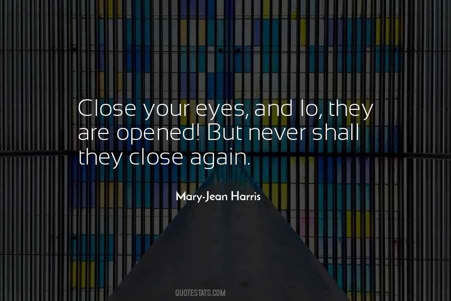 Never Close Your Eyes Quotes #1495316
