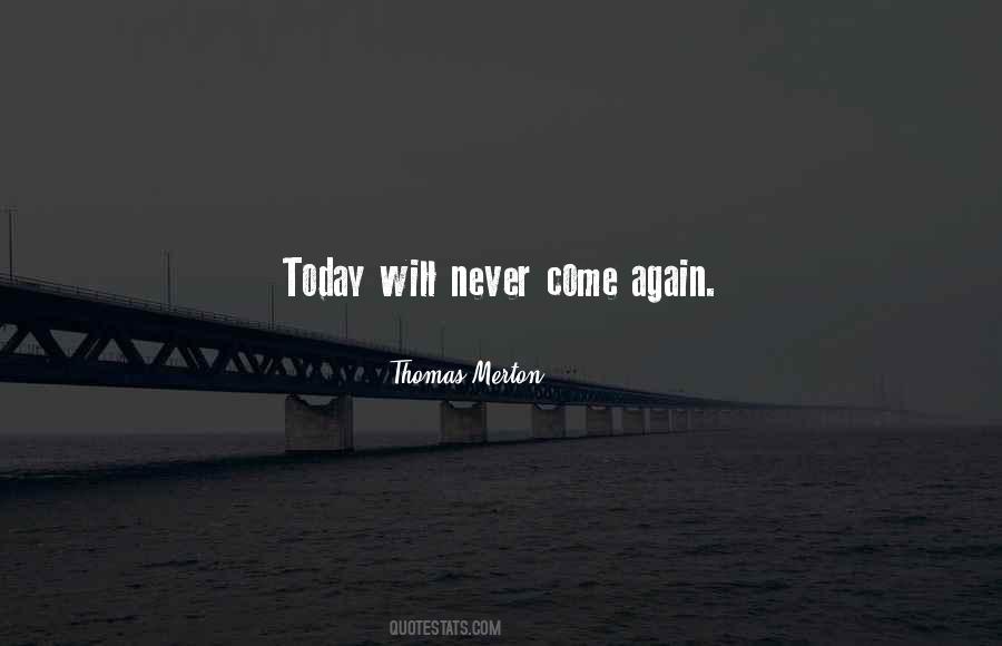 Never Come Again Quotes #444092