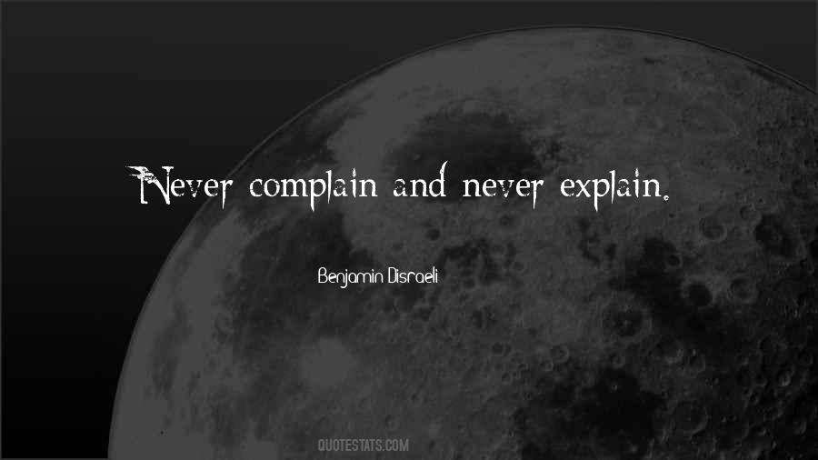 Never Complain Quotes #1087197