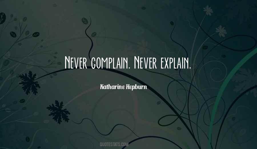 Never Complain Quotes #278989