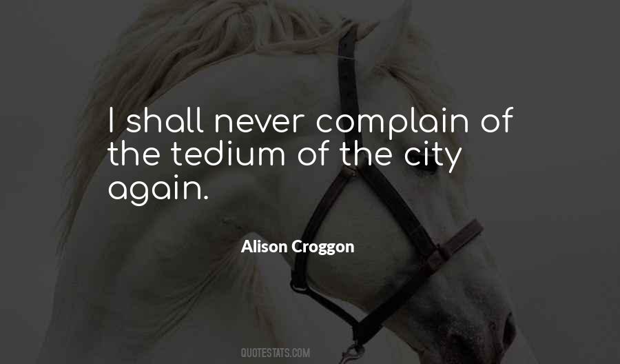 Never Complain Quotes #436629