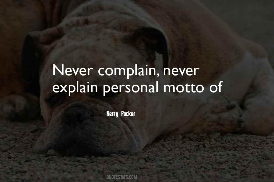 Never Complain Quotes #645343