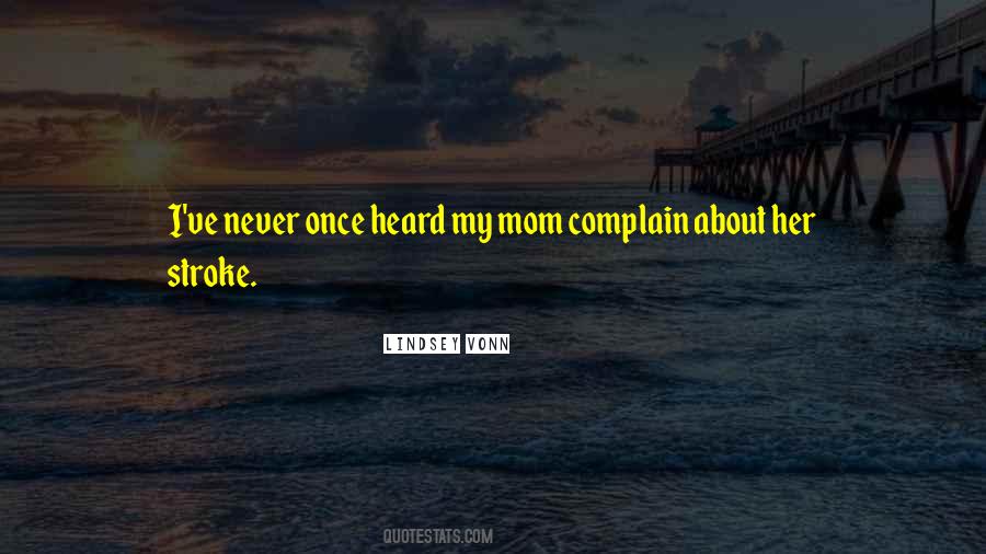 Never Complain Quotes #973922