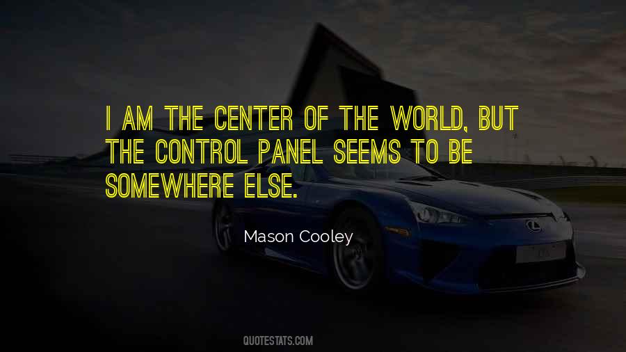 Quotes About Center Of The World #512880