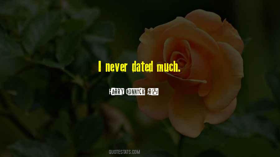 Never Dated Quotes #1462374