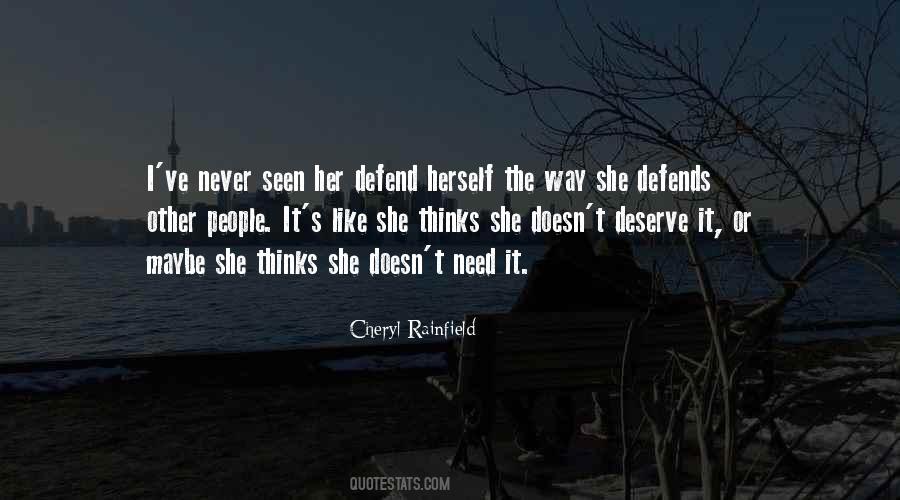 Never Defend Yourself Quotes #696127