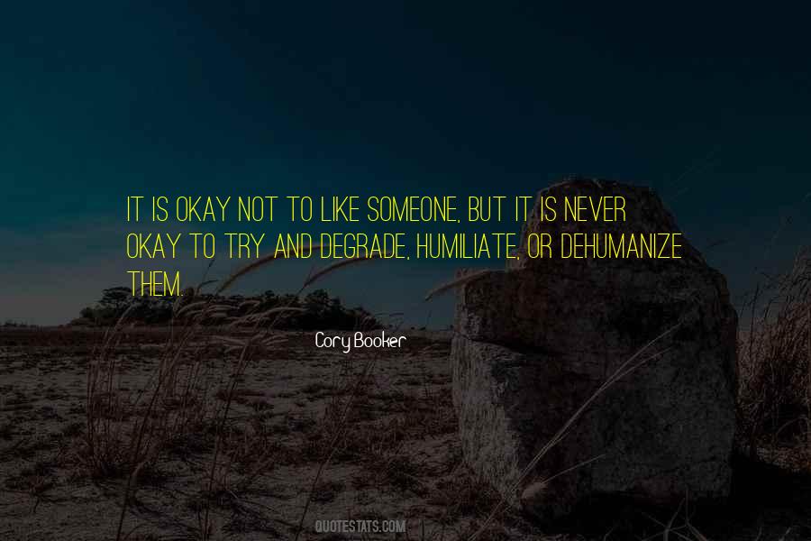 Never Degrade Yourself Quotes #1715181