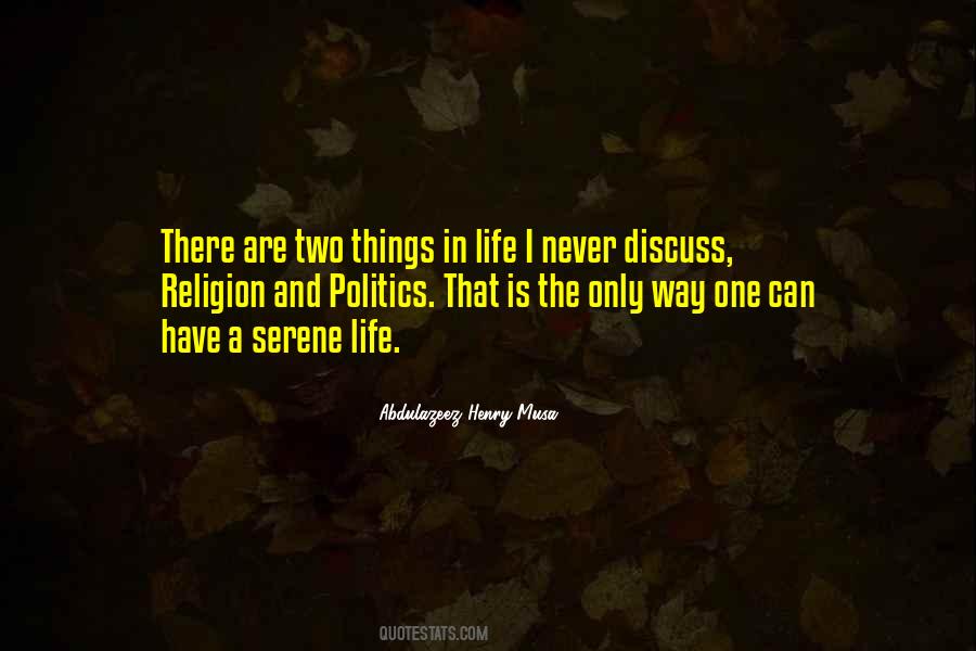 Never Discuss Religion And Politics Quotes #1169622