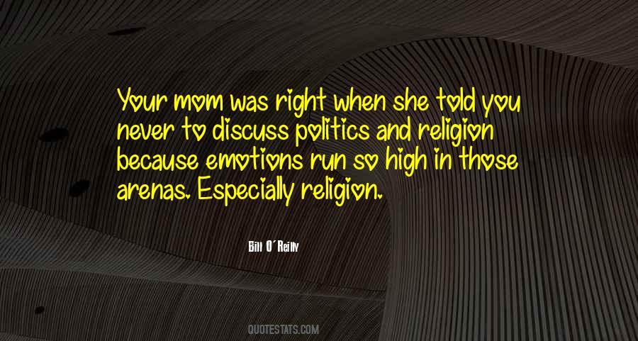 Never Discuss Religion And Politics Quotes #398774