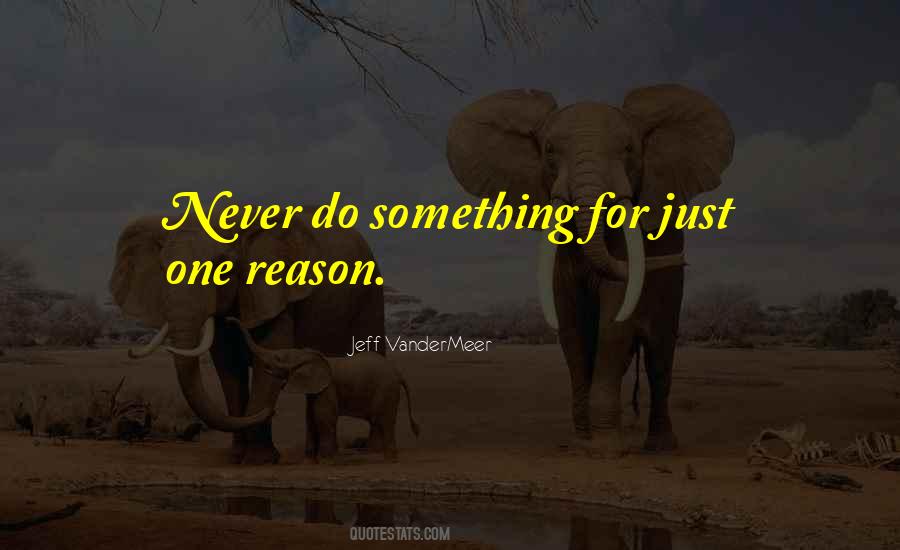 Never Do Something Quotes #1218197