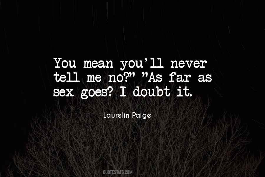 Never Doubt Me Quotes #1461667
