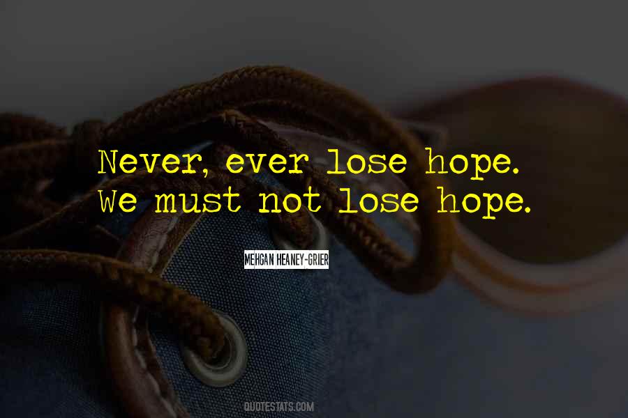 Never Ever Lose Hope Quotes #441043