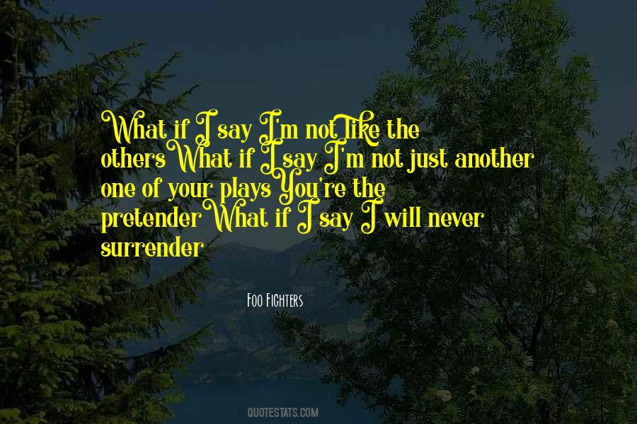 Never Ever Surrender Quotes #256496