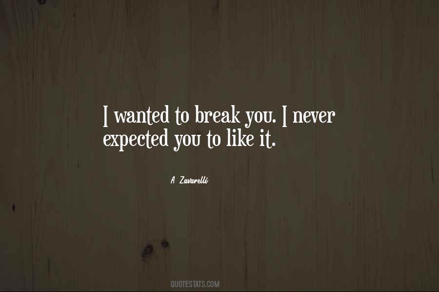 Never Expected You Quotes #1032374