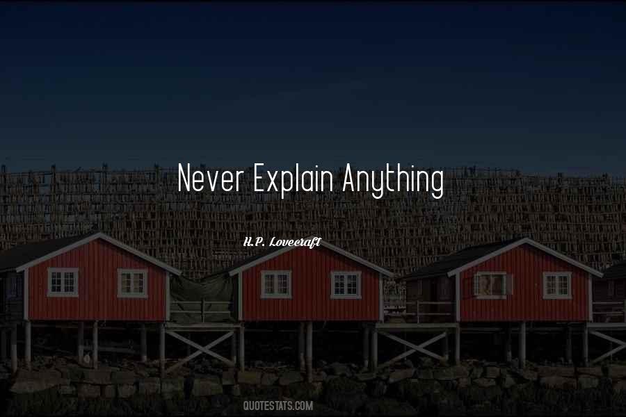 Never Explain Quotes #265430