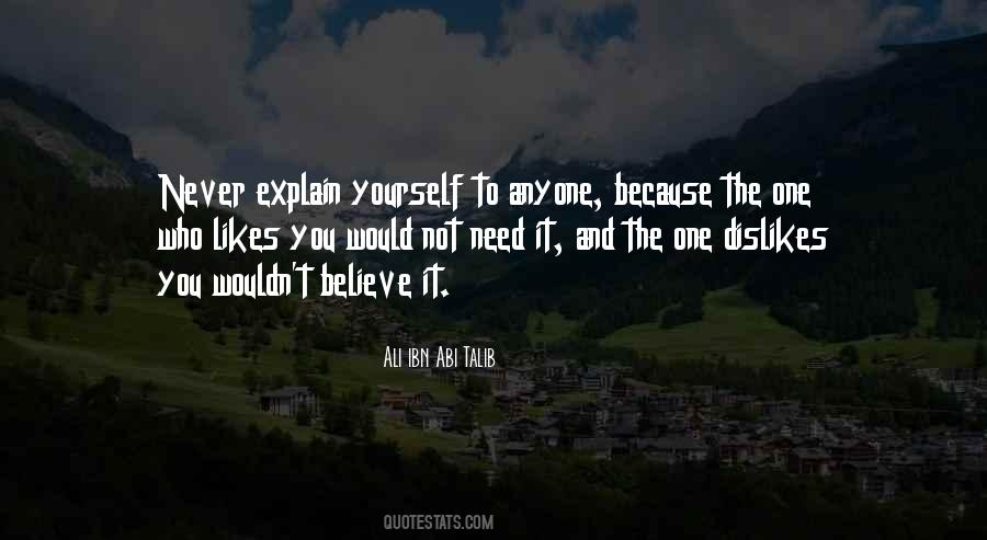 Never Explain Yourself Quotes #1533397