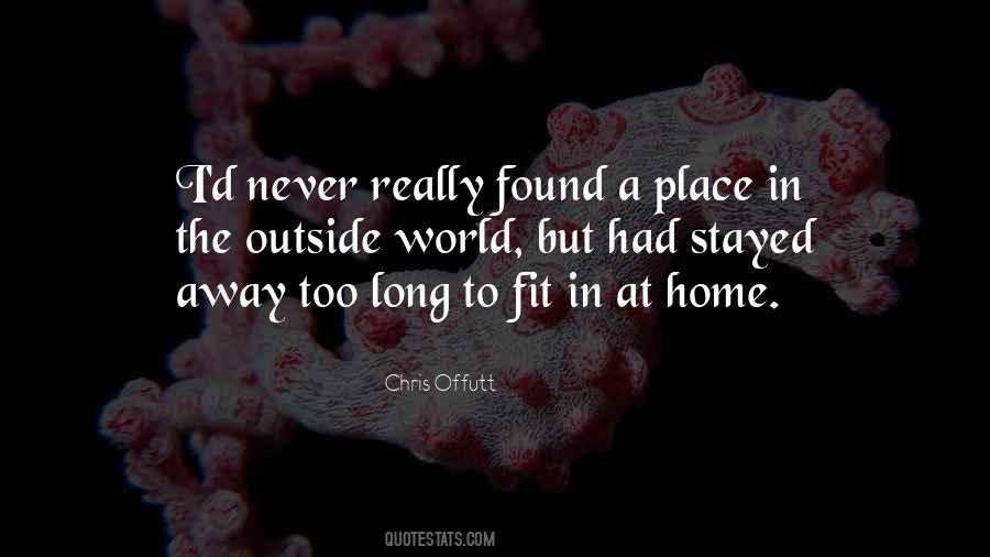 Never Far From Home Quotes #21361