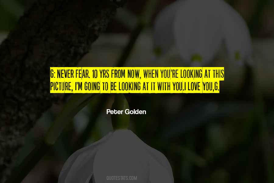 Never Fear Love Quotes #885434