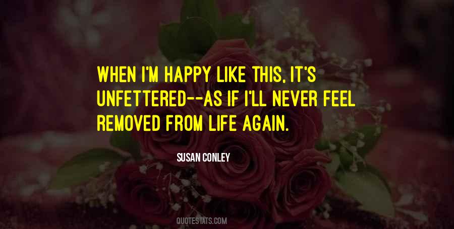 Never Feel Happy Quotes #1234615