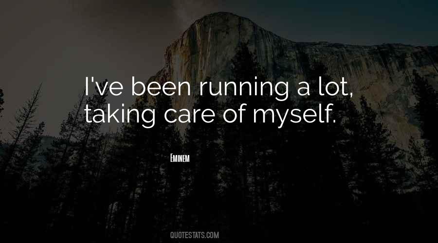 Quotes About Taking Care Of Myself #578422