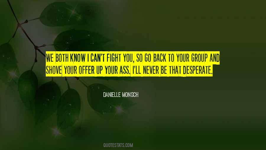 Never Fight Back Quotes #1122979