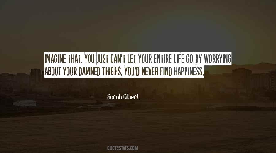 Never Find Happiness Quotes #1074113
