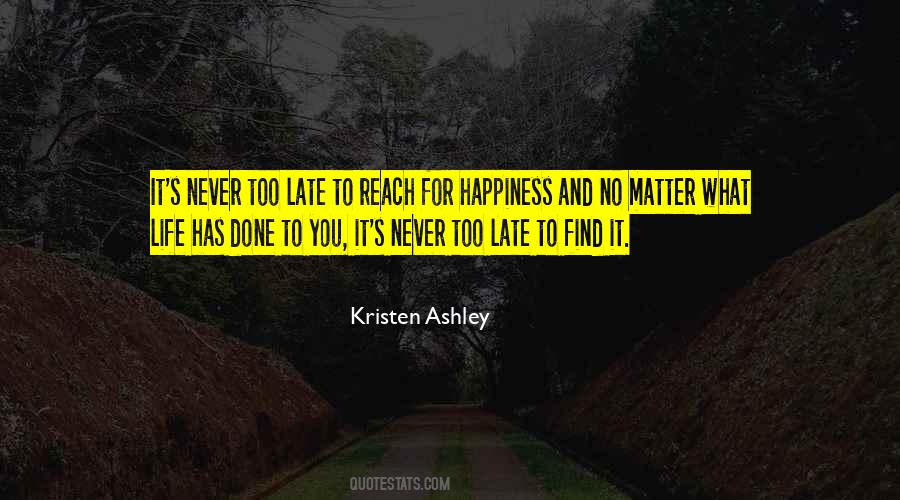 Never Find Happiness Quotes #394994