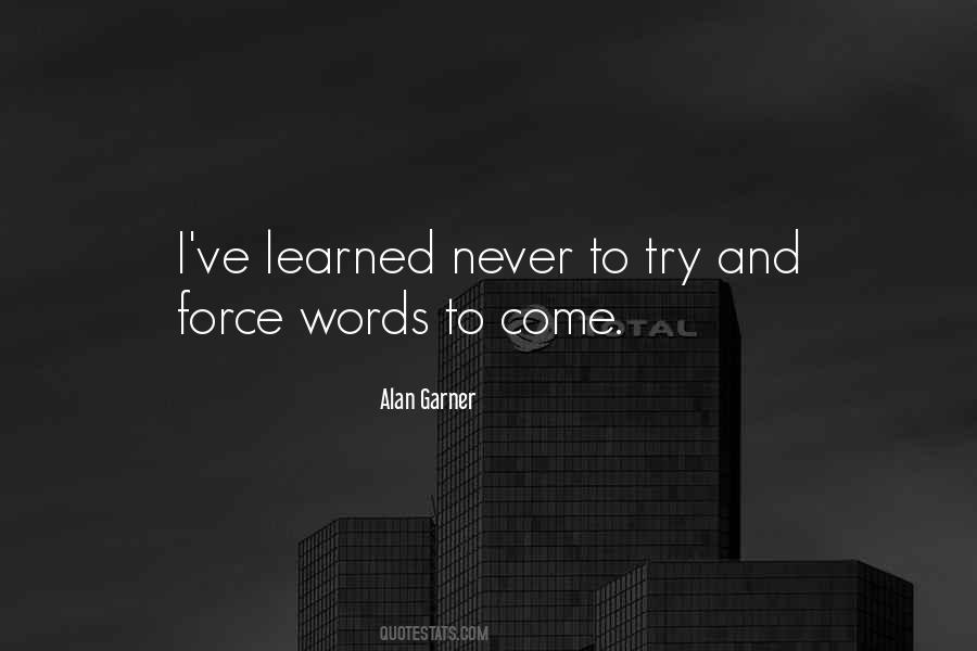 Never Force Yourself Quotes #38866
