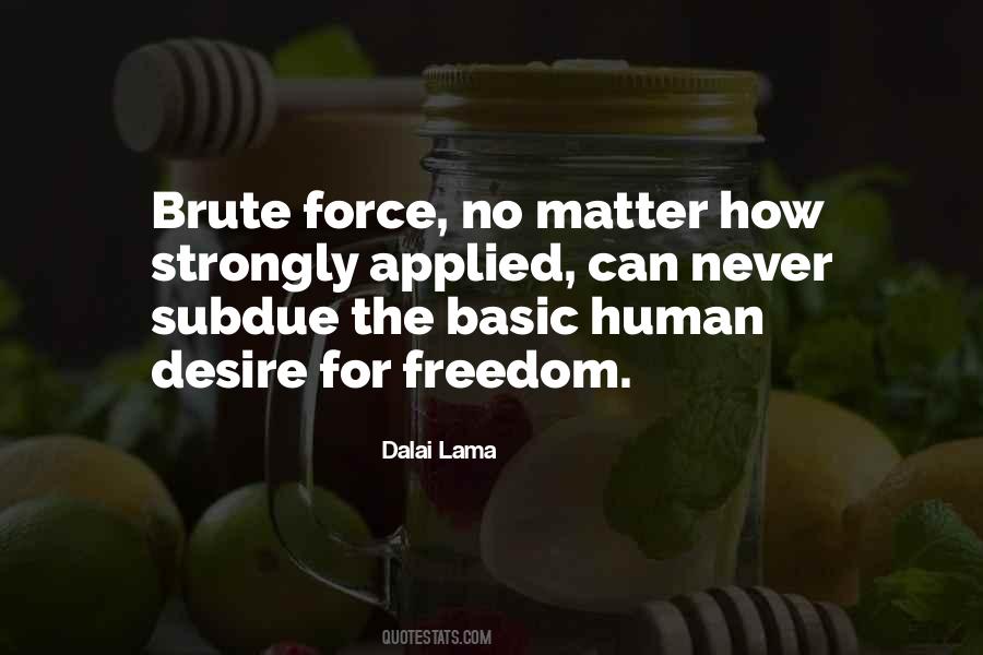 Never Force Yourself Quotes #85034