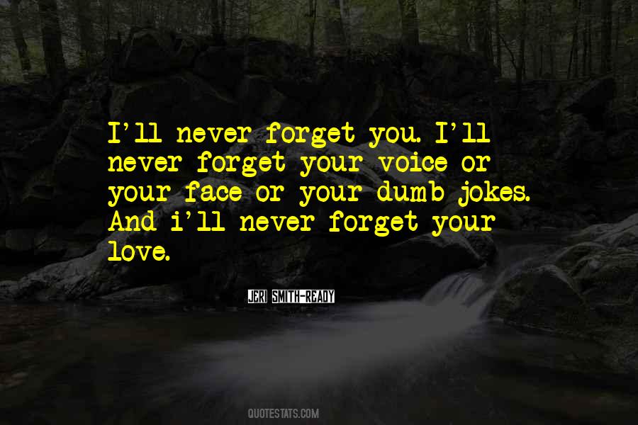 Never Forget Someone You Love Quotes #366945