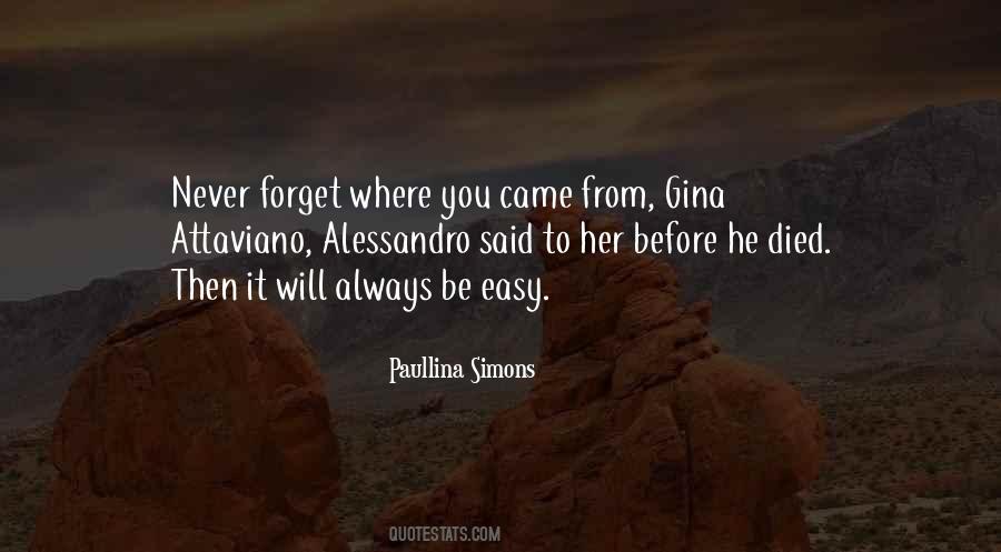 Never Forget Where We Came From Quotes #129184