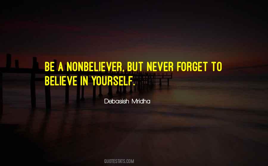 Never Forget Yourself Quotes #1361520