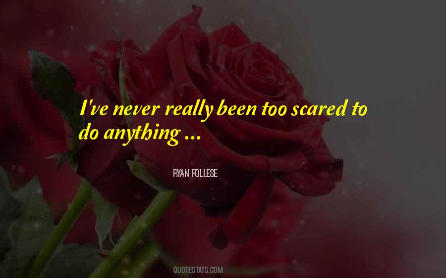 Never Get Scared Quotes #247940
