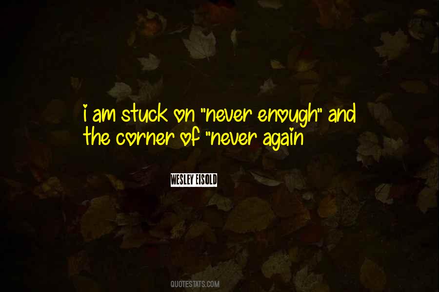 Never Get Stuck Quotes #826077