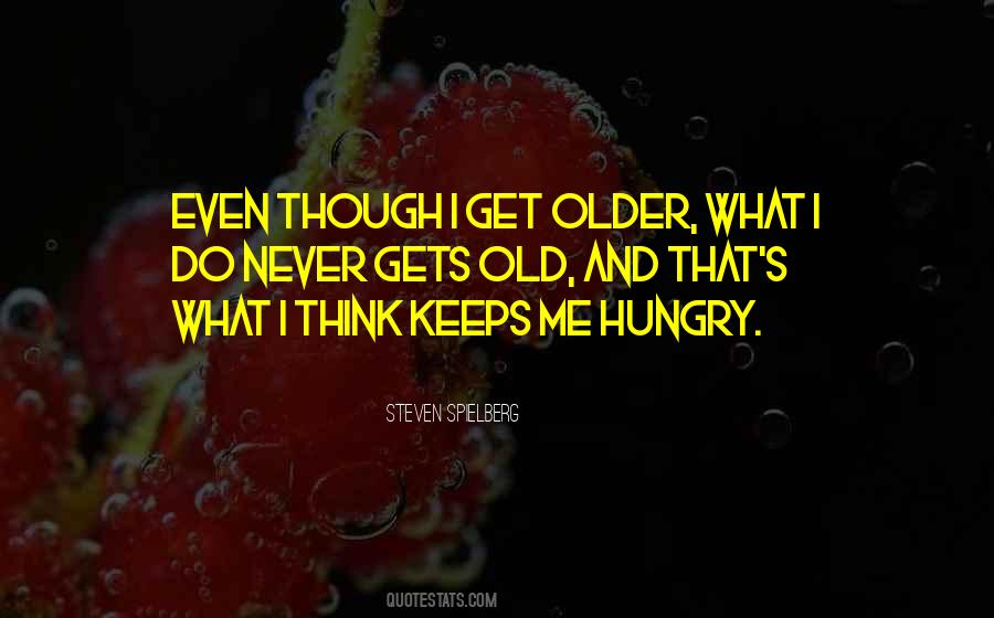 Never Gets Old Quotes #690516
