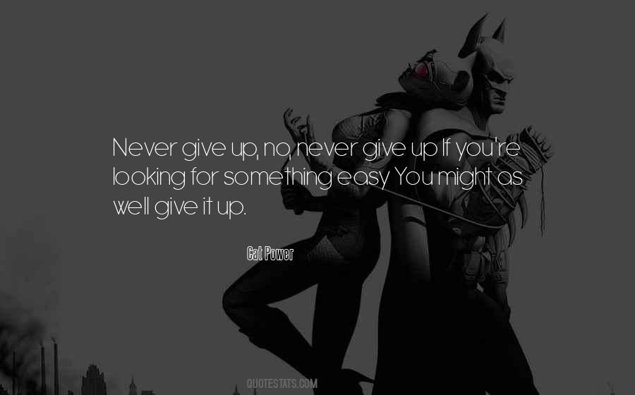 Never Give Quotes #1316591