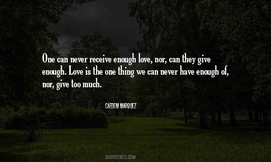 Never Give Too Much Quotes #1742130