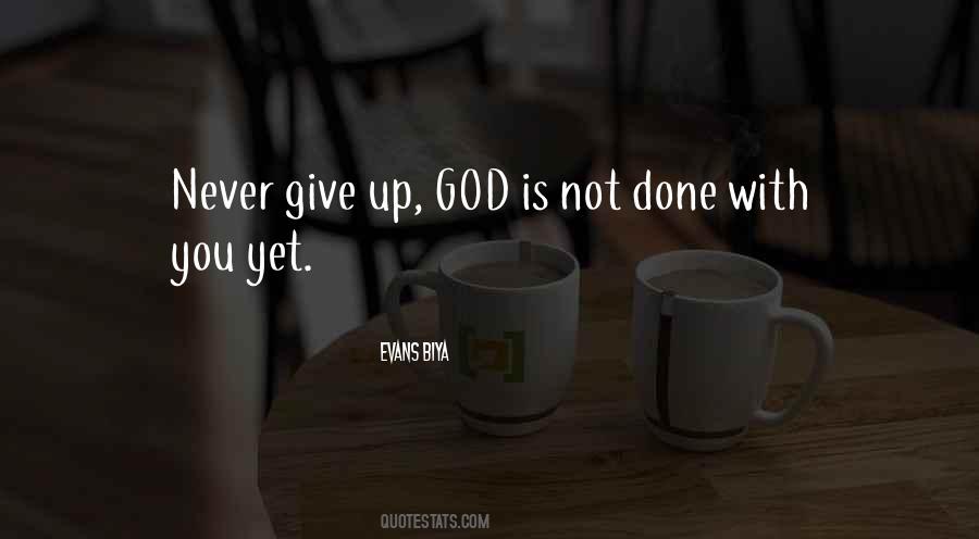 Never Give Up God Is With You Quotes #416895