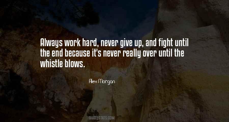 Never Give Up Work Quotes #730776